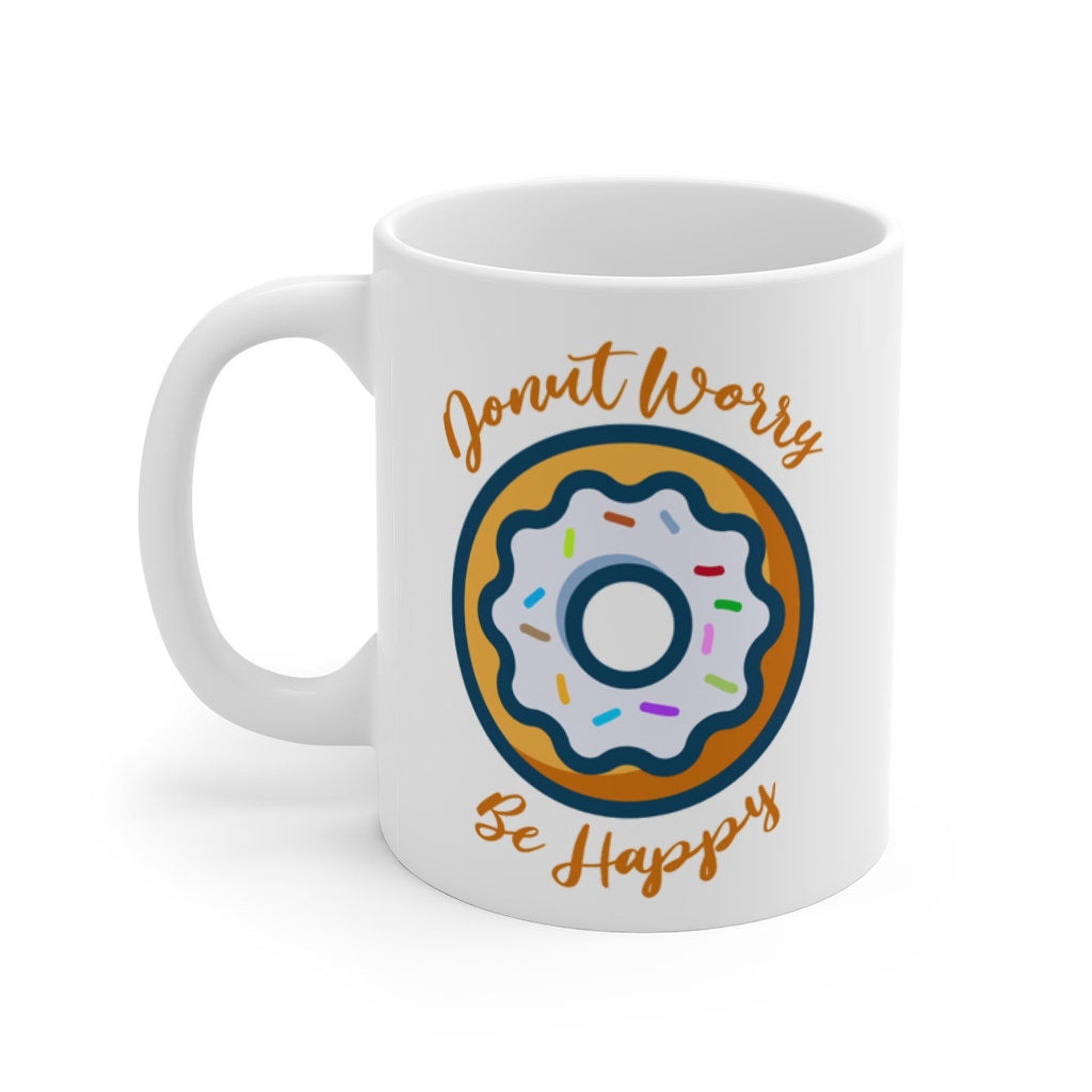 Donut Worry Be Happy Mug Donut Mug Funny Mug Cute Etsy