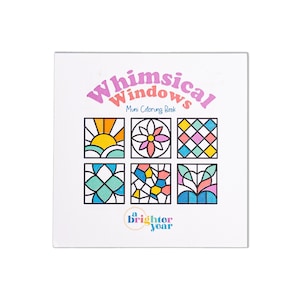 Op de afbeelding: Een mini kleurboek getiteld "Whimsical Windows" met zes kleurrijke glas-in-lood raamontwerpen. De cover toont een zon, bloem en geometrische patronen in levendige kleuren. De tekst "a brighter year" is ook zichtbaar.