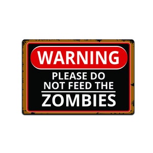 Tin Signs Fall Wall Décor - Metal Sign 12 x 8 in. Warning Please Do Not Feed the Zombies