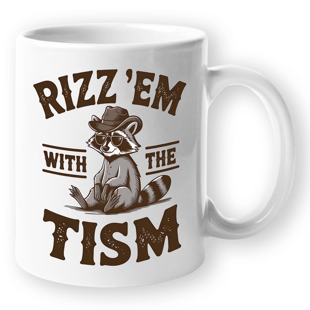 Cup Rizz Raccoon Coffee Mug: Rizz'em With the TISM - Novelty Cup - Etsy
