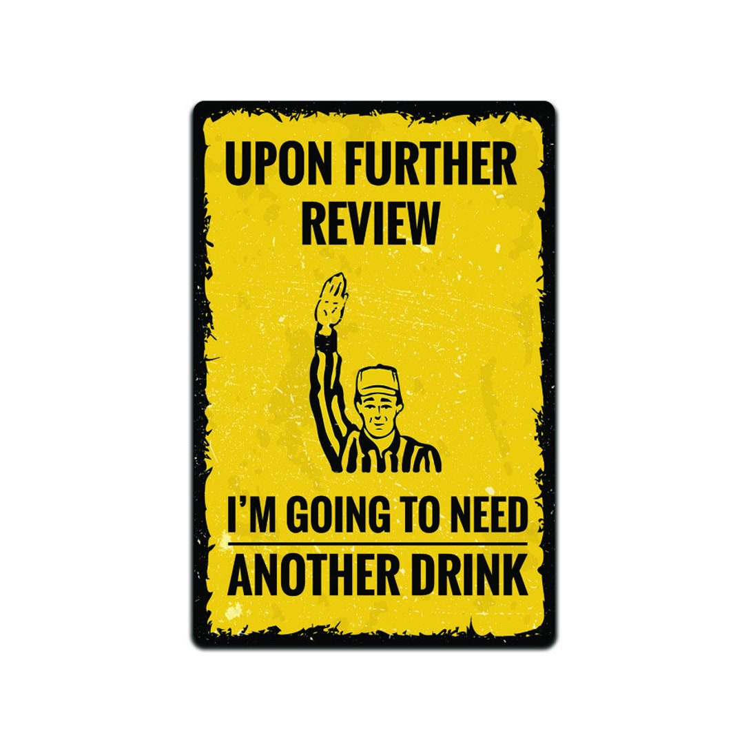 Funny Football Referee Metal Sign - "Need Another Drink?" Bar Decor, 8x12 Inches
