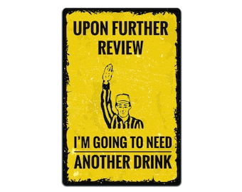 Funny Football Metal Sign: Another Drink Needed, Bar Wall Decor (12x8 in)
