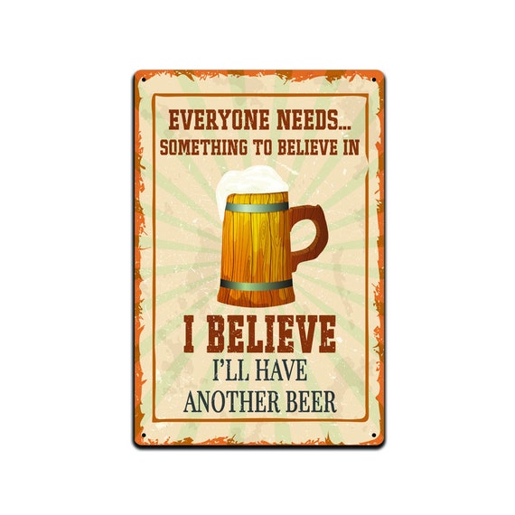 Funny Bar Metal Sign: I Believe I'll Have Another Beer (12 X 8 In