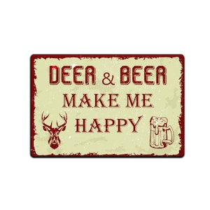 Tin Signs Man Cave Décor - Metal Sign 12 x 8 in. Deer & Beer Make Me Happy