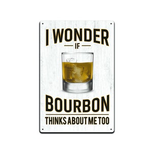 JP&#39;s Parcels Tin Signs For Home Bar Wall Decor - Metal Sign 12 x 8 in. I Wonder if Bourbon Thinks About Me Too
