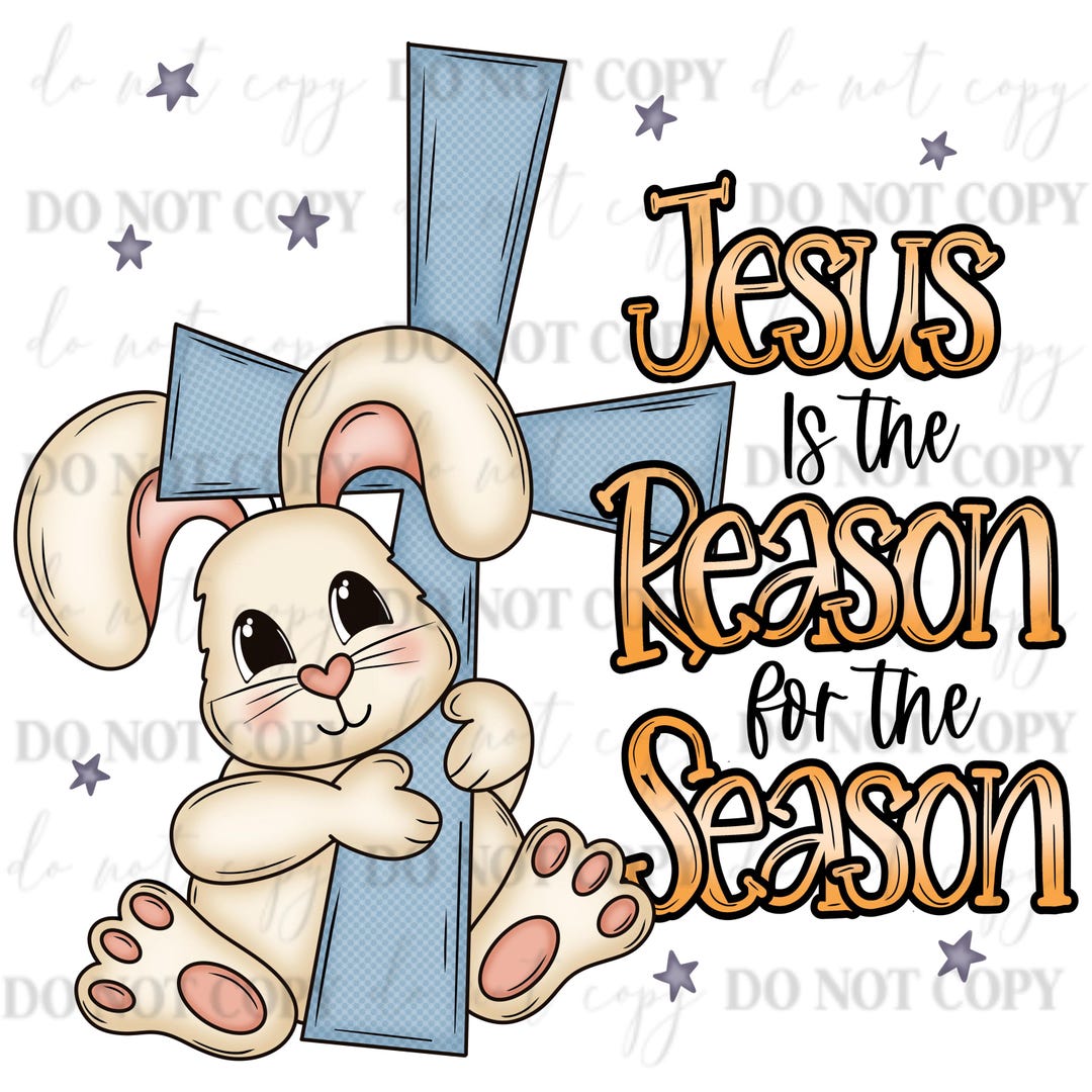 Jesus is the Reason Easter Bunny PNG | Christian Religious Design ...