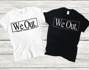 We Out, Rosa Parks, Black History T-Shirt