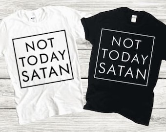 Not Today Satan Shirt, Christian Shirts, Christian Shirts, Funny Christian Shirts, Religious Gifts