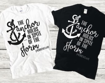 The Anchor Holds In Spite of The Storm Shirt, Funny Jesus Shirt, Funny Christian Shirt, Christian Gift, Faith Shirts, Church Camp, Religious