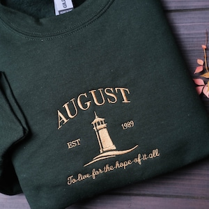August Embroidered Sweatshirt,live for the hope of it all, Inspirational Sweatshirt, Motivational Sweatshirt, Music lover gift,healing shirt
