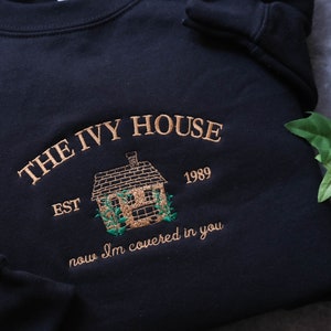 Embroidered The Ivy House | Embroidered Sweatshirt, Taylor, Cottagecore, Ivy, Aesthetic gift for girl, embroidered sweatshirt by a Swiftie