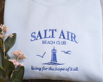 SALT AIR August Embroidered Sweatshirt, live for the hope of it all, Inspirational Sweatshirt, Motivational Sweatshirt, music healing shirt