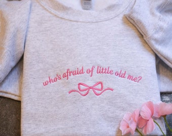 who's afraid?  embroidered shirt, who's afraid,little old me, gift for coquette girlie, cute bow, Tortured Sweatshirt, Tortured Poet gift