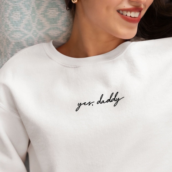 yes, daddy Sweatshirt, embroidered in BLACK, cozy, call me a good girl, reader gift, book lover, spicy book lover, smuttok, dark romance