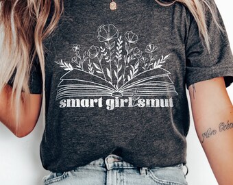 smart girl smut tshirts, smut reader tshirt, reader tshirt, spicy book gift, smut book lover, smut lover gift, dark romance lover, good girl