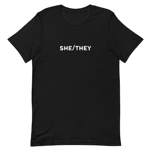 SHE/THEY Gender Pronouns | Gender Equality LGBTQIA Inspirational | Premium Unisex Short-Sleeve T-Shirt