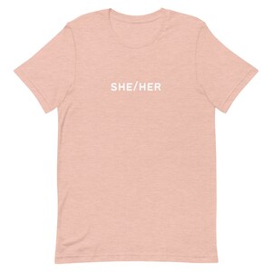 SHE/HER Gender Pronouns | Gender Equality LGBTQIA Inspirational | Premium Unisex Short-Sleeve T-Shirt