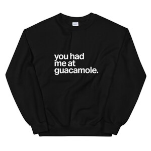 you had me at guacamole. AVOLOVERS #avocuddle | Cozy Unisex Sweatshirt