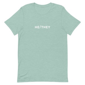 HE/THEY Gender Pronouns | Gender Equality LGBTQIA Inspirational | Premium Unisex Short-Sleeve T-Shirt