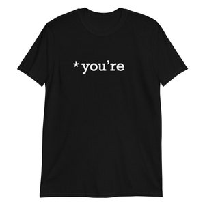 grammar nerd *you&#39;re | silently correcting your grammar | Adult Short-Sleeve Unisex T-Shirt