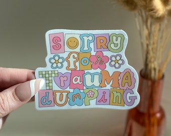 Sorry If Im Mean, Im Overstimulated Right Now Waterproof Sticker