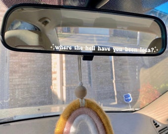 Where The Hell Have You Been Loca Car Mirror Decal, Rear View Mirror Sticker, Car Decal Sticker, Affirmation Car Decal, Positivity Car Decal
