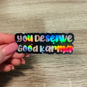 Sie verdienen gutes Karma, Affirmationsaufkleber, motivierender Aufkleber, Aufkleber für positives Denken, Aufkleber für positive Denkweise, holografische Aufkleber