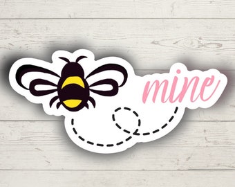 Bee Mine Sticker, Be Mine Sticker, Bee Lover Sticker, Valentines Day Sticker, Bee Lover Gift, Valentines Day Gift, Be Mine Decal, Bee Mine