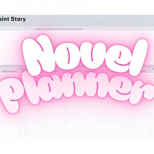 May include: A digital plot outline template for a 7-point story structure featuring a grid layout with columns for act, beat, chapter name, and notes. The text Novel planner is overlaid in large, bold, white letters with a soft pink glow effect.