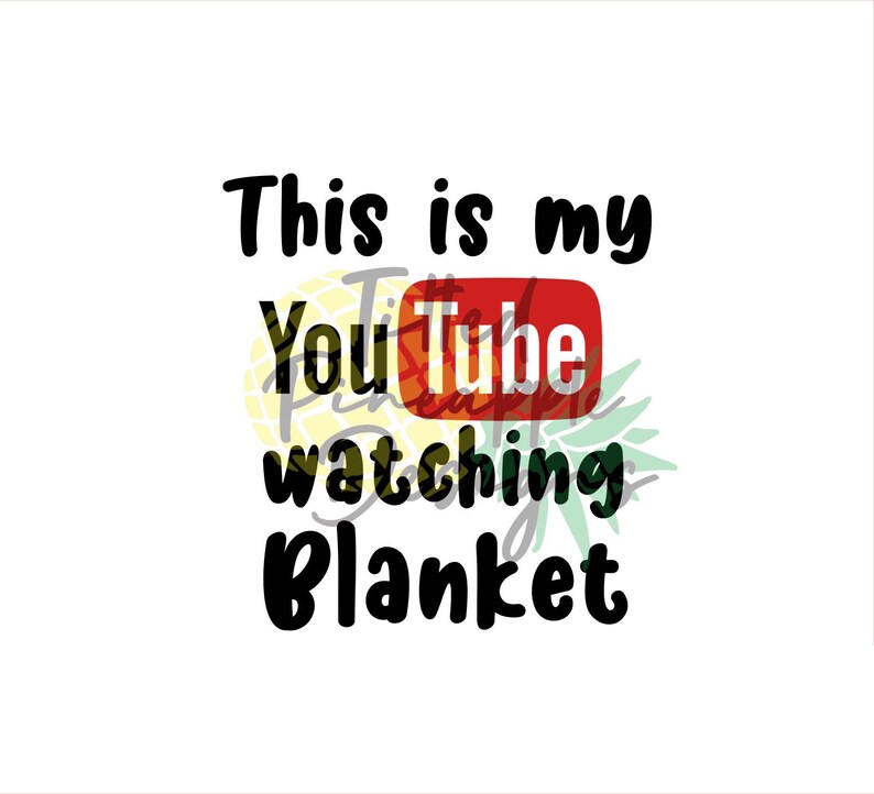 This Is My YouTube watching Blanket Digital Transfer PNG Etsy