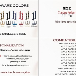May include: A graphic showing the different hardware colors and sizes for a watch band. The band is compatible with Apple Watch Ultra, Series 8, 7, 6, 5, 4, 3, 2, 1, SE 2022, SE, Nike and Hermes. The band is made of 316L stainless steel and can be personalized with engraving.