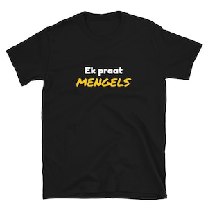 Ek praat mengels T-Shirt, South African T-Shirt, Afrikaans T-Shirt