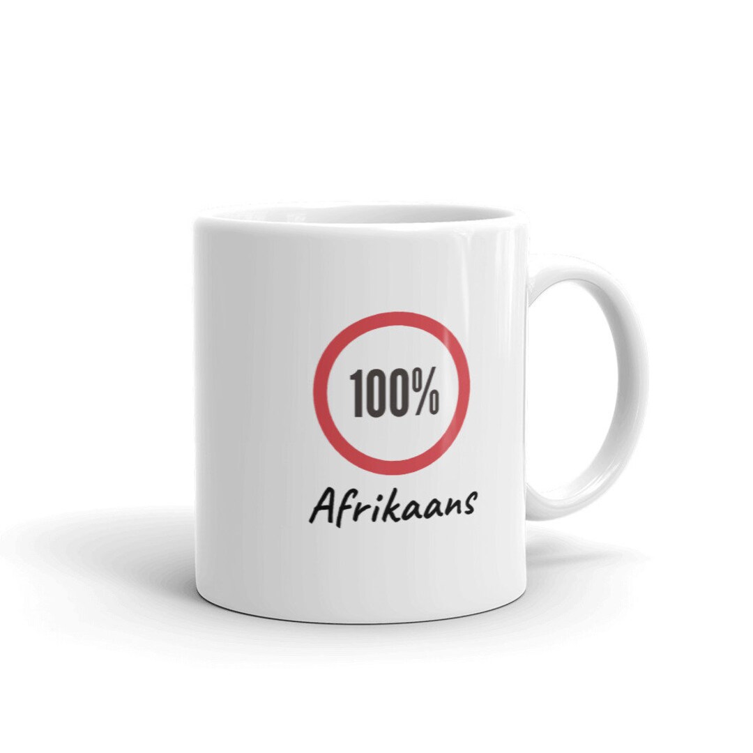 100 Afrikaans Coffee Mug South African Coffee Mug Etsy