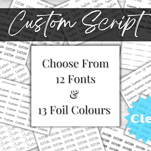 May include: An image advertising custom script options. The words "Custom Script" are displayed in a cursive font. The image highlights the ability to choose from 12 fonts and 13 foil colours. Small cards with the word "Custom" are scattered around the main text.