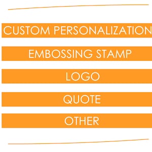 May include: Orange rectangular buttons with white text. The buttons read "Custom Personalization", "Embossing Stamp", "Logo", "Quote", and "Other".