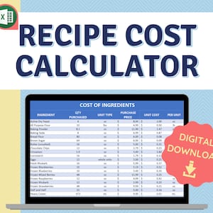 May include: A laptop screen displaying a spreadsheet with the title "Recipe Cost Calculator". The spreadsheet lists ingredients, quantities, unit types, purchase prices, unit costs, and cost per unit. The spreadsheet is on a blue and white background with a red circle with a white download arrow in the bottom right corner. The text "Digital Download" is written in white on the red circle.