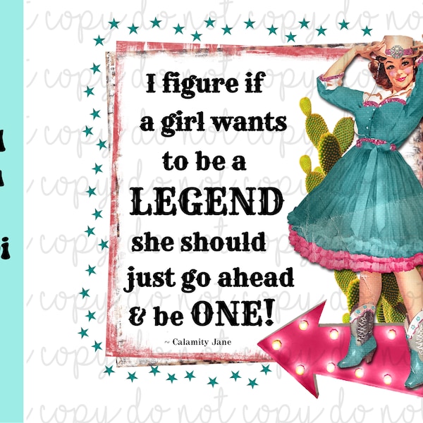 If a Girl Wants To Be a Legend Calamity Jane Quote Retro Cowgirl Digital Design Download, Inspirational Western  File