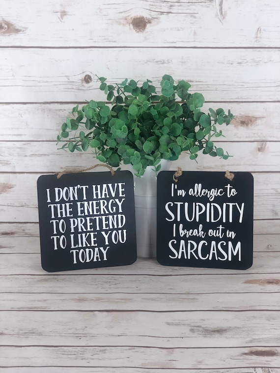 Sarcastic Signs And Sayings Fun Sarcastic Signs Funny Signs Wood Signs Gifts | Etsy