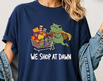 We Shop at Dawn Frog Meme Shirt, Funny Grocery Shopping Tee, Comfort Colors Shirt, Cute Frog Graphic Tee, Foodie Gift for Her, Funny Tee