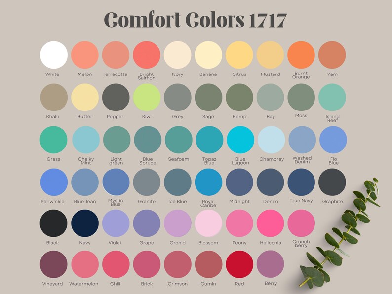 May include: A color chart titled Comfort Colors 1717 displaying sixty circular swatches in various shades including white, melon, terracotta, salmon, ivory, banana, citrus, mustard, orange, yam, khaki, butter, pepper, kiwi, grey, sage, hemp, bay, moss, and reef.