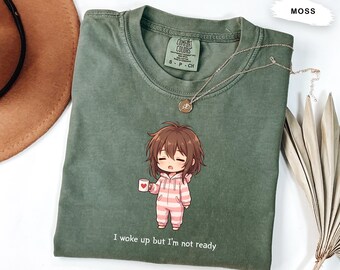 Welcome to Autarky Collections Comfort Colors 1717 Shirt | I Woke Up But I’m Not Ready Tee, Cute Sleepy Chibi Pajama Shirt, Funny Introvert