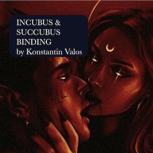 Incubus and Succubus Spirit Companions Binding and Conjuring by Highest Priest Konstantin Valos