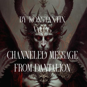 Channeled Message from Dantalion by Highest Priest Konstantin Valos