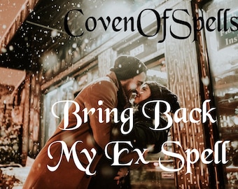 Bring Back My Ex Spell by Powerful Practitioner Strong Love Spell