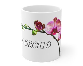 Have A Orchid Day! White Ceramic Coffee Mug 11oz MobiusMoon