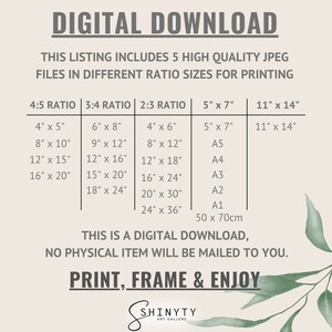 May include: A digital download listing for 5 high-quality JPEG files in different ratio sizes for printing. The listing includes a table with different sizes in inches and paper sizes. The text reads "DIGITAL DOWNLOAD", "THIS LISTING INCLUDES 5 HIGH QUALITY JPEG FILES IN DIFFERENT RATIO SIZES FOR PRINTING", "4:5 RATIO", "3:4 RATIO", "2:3 RATIO", "5" x 7"", "11" x 14"", "4" x 5"", "6" x 8"", "4" x 6"", "5" x 7"", "11" x 14"", "8" x 10"", "9" x 12"", "8" x 12"", "A5", "12" x 15"", "12" x 16"", "12" x 18"", "A4", "16" x 20"", "15" x 20"", "16" x 24"", "A3", "18" x 24"", "20" x 30"", "A2", "A1", "24" x 36"", "50 x 70cm", "THIS IS A DIGITAL DOWNLOAD, NO PHYSICAL ITEM WILL BE MAILED TO YOU.", "PRINT, FRAME & ENJOY", "SHINYTY ART GALLERY".