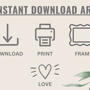 May include: Instant download art graphic with icons for download, print, frame, and a heart with the word "love" below it.
