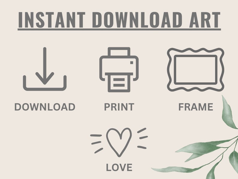 May include: Instant download art graphic with icons for download, print, frame, and a heart with the word "love" below it.