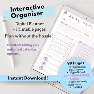 May include: A digital planner on a tablet screen with the text "Interactive Organiser" and "Plan without the hassle!"  The planner includes a goal setting section with a checklist, a to-do list, and a section for steps to success. The planner also includes 99 pages, 12 digital stickers, and a copy-print-repeat section. The planner is undated and includes 3 different yearly styles to use.