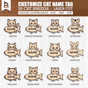 May include: Wooden cat name tags featuring various cat breeds, each with a cat perched on a fish-shaped tag. The tags are laser cut and customizable, with space for a name. The image includes text: "Customize Cat Name Tag, 30 Cat Breeds, Digital Downloads."